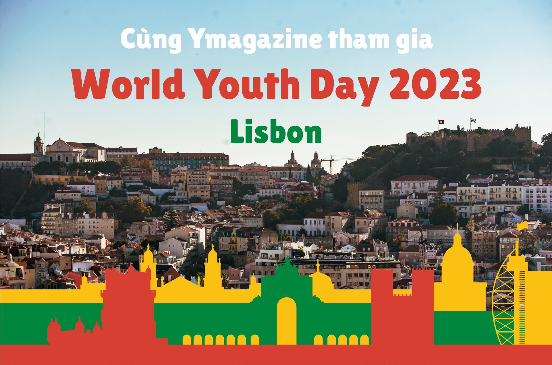 Cùng Ymagazine tham gia World Youth Day Lisbon 2023